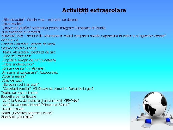 Activițăți extrașcolare , , Zilei educaţiei” -Scoala mea – expozitie de desene , ,