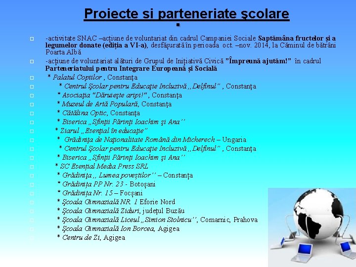 Proiecte si parteneriate şcolare . -activitate SNAC –acțiune de voluntariat din cadrul Campaniei Sociale