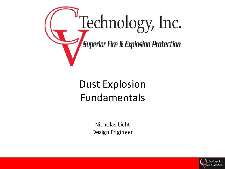 Dust Explosion Fundamentals Nicholas Licht Design Engineer 