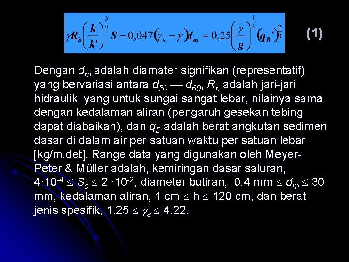 (1) Dengan dm adalah diamater signifikan (representatif) yang bervariasi antara d 50 d 60,