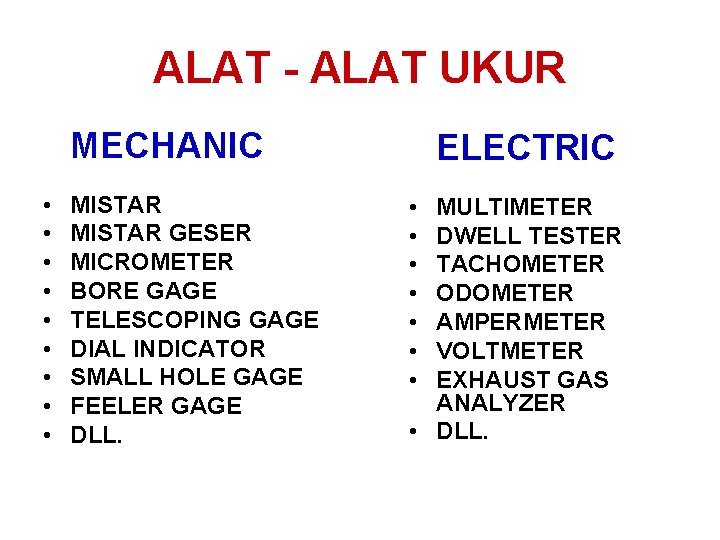 ALAT - ALAT UKUR MECHANIC • • • MISTAR GESER MICROMETER BORE GAGE TELESCOPING