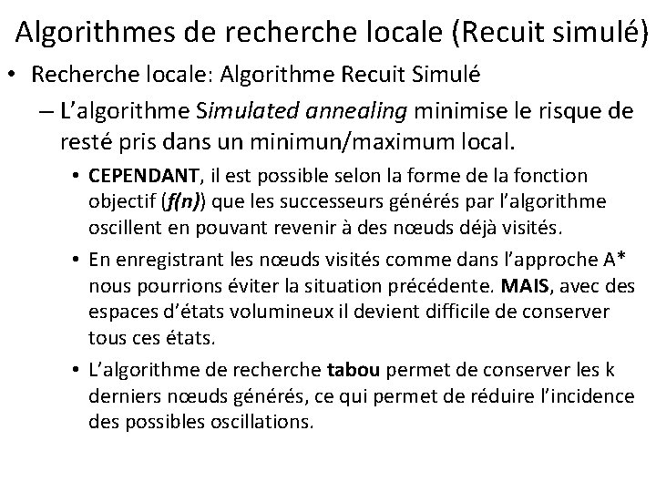  Algorithmes de recherche locale (Recuit simulé) • Recherche locale: Algorithme Recuit Simulé –