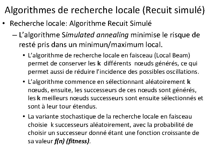  Algorithmes de recherche locale (Recuit simulé) • Recherche locale: Algorithme Recuit Simulé –