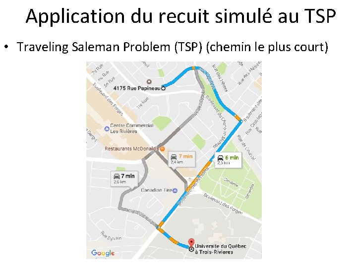  Application du recuit simulé au TSP • Traveling Saleman Problem (TSP) (chemin le
