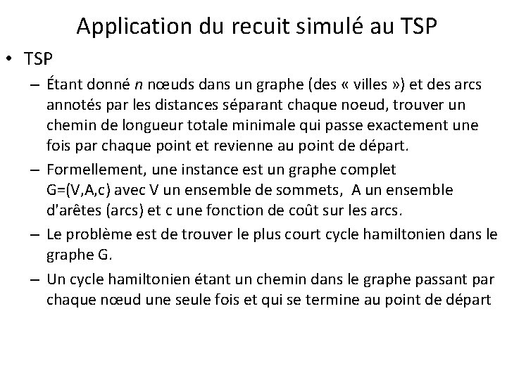  Application du recuit simulé au TSP • TSP – Étant donné n nœuds