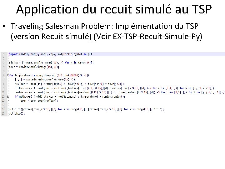  Application du recuit simulé au TSP • Traveling Salesman Problem: Implémentation du TSP