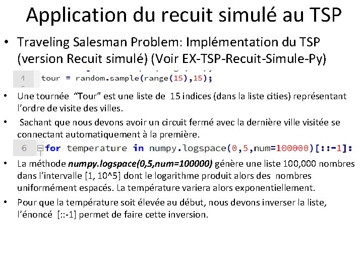  Application du recuit simulé au TSP • Traveling Salesman Problem: Implémentation du TSP