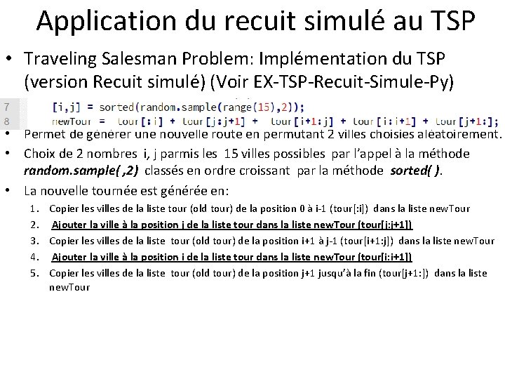  Application du recuit simulé au TSP • Traveling Salesman Problem: Implémentation du TSP