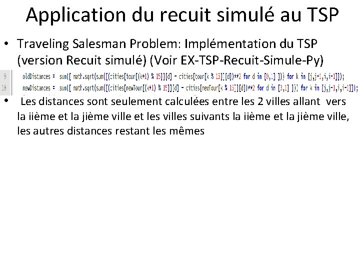  Application du recuit simulé au TSP • Traveling Salesman Problem: Implémentation du TSP