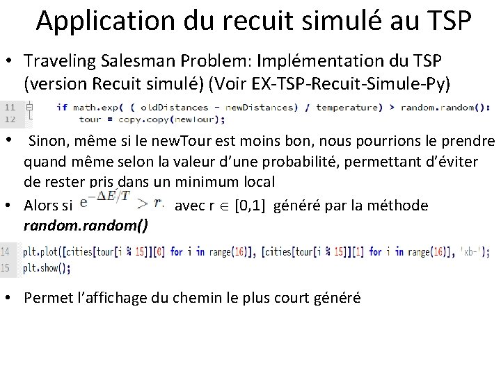  Application du recuit simulé au TSP • Traveling Salesman Problem: Implémentation du TSP