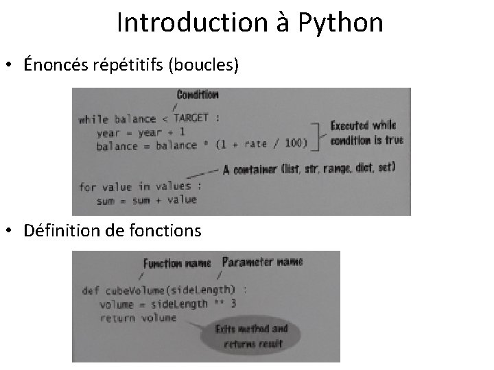  Introduction à Python • Énoncés répétitifs (boucles) • Définition de fonctions 