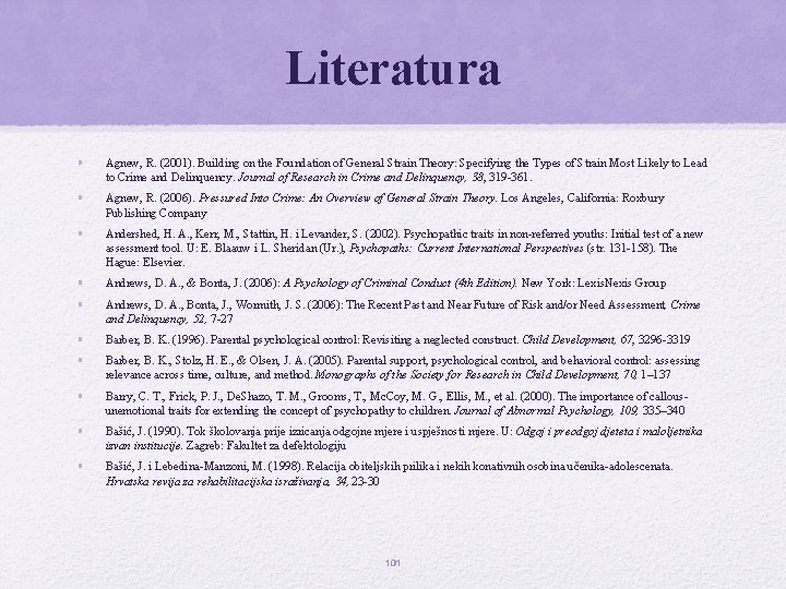 Literatura • Agnew, R. (2001). Building on the Foundation of General Strain Theory: Specifying