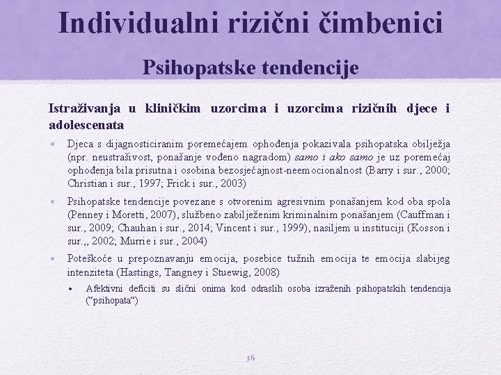 Individualni rizični čimbenici Psihopatske tendencije Istraživanja u kliničkim uzorcima i uzorcima rizičnih djece i