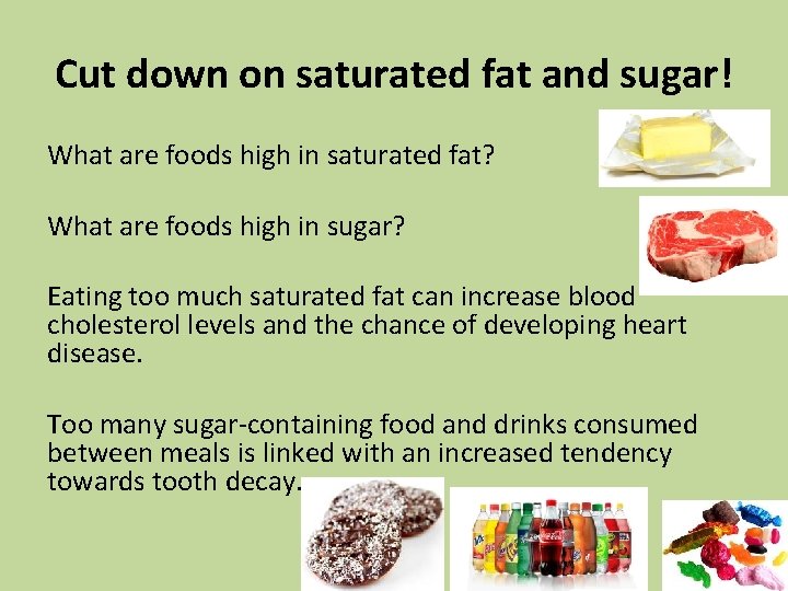 Cut down on saturated fat and sugar! What are foods high in saturated fat?