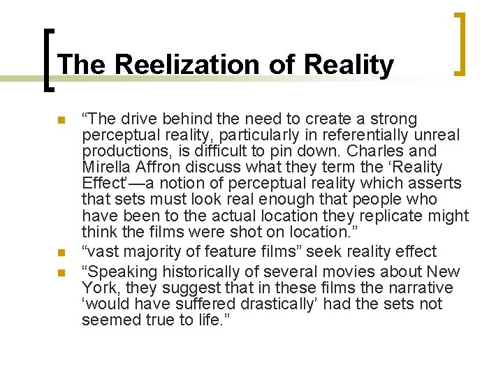 The Reelization of Reality n n n “The drive behind the need to create