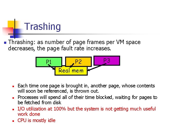 Trashing n Thrashing: as number of page frames per VM space decreases, the page Trashing n Thrashing: as number of page frames per VM space decreases, the page