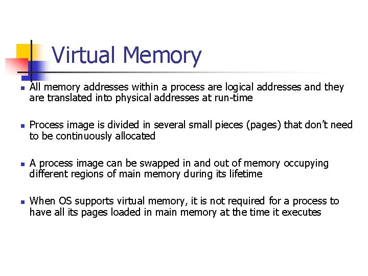Virtual Memory n n All memory addresses within a process are logical addresses and Virtual Memory n n All memory addresses within a process are logical addresses and