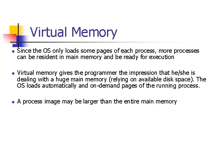 Virtual Memory n n n Since the OS only loads some pages of each Virtual Memory n n n Since the OS only loads some pages of each