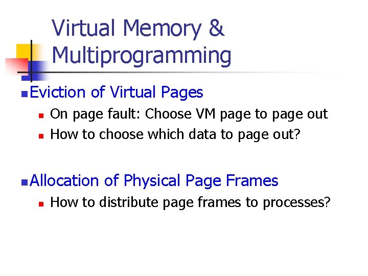 Virtual Memory & Multiprogramming n Eviction of Virtual Pages n n n On page Virtual Memory & Multiprogramming n Eviction of Virtual Pages n n n On page