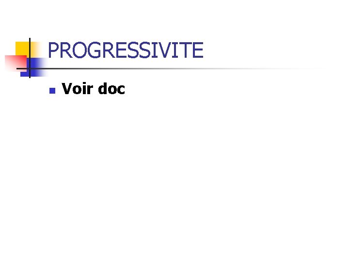 PROGRESSIVITE n Voir doc 