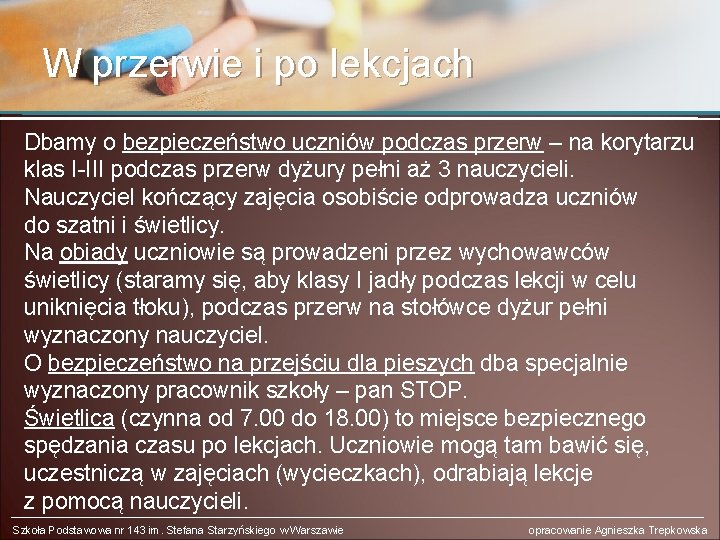 W przerwie i po lekcjach Dbamy o bezpieczeństwo uczniów podczas przerw – na korytarzu