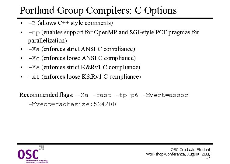 Portland Group Compilers: C Options • -B (allows C++ style comments) • -mp (enables Portland Group Compilers: C Options • -B (allows C++ style comments) • -mp (enables