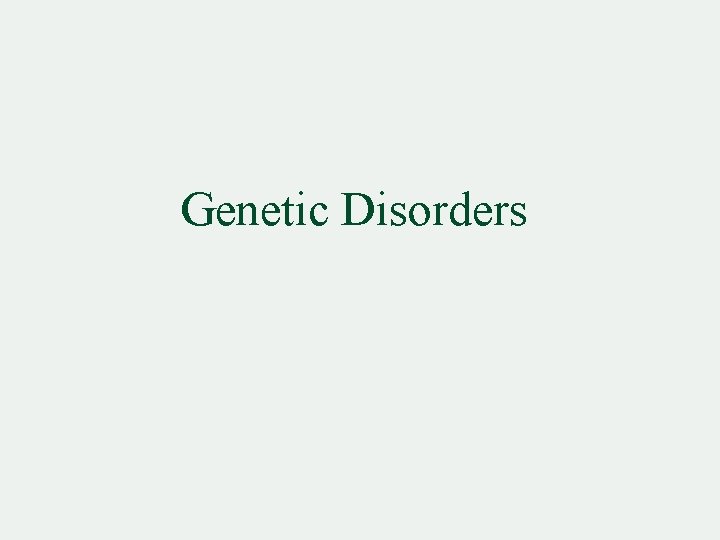 Genetic Disorders 