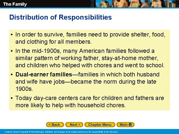 The Family Distribution of Responsibilities • In order to survive, families need to provide