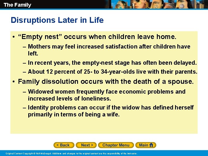 The Family Disruptions Later in Life • “Empty nest” occurs when children leave home.