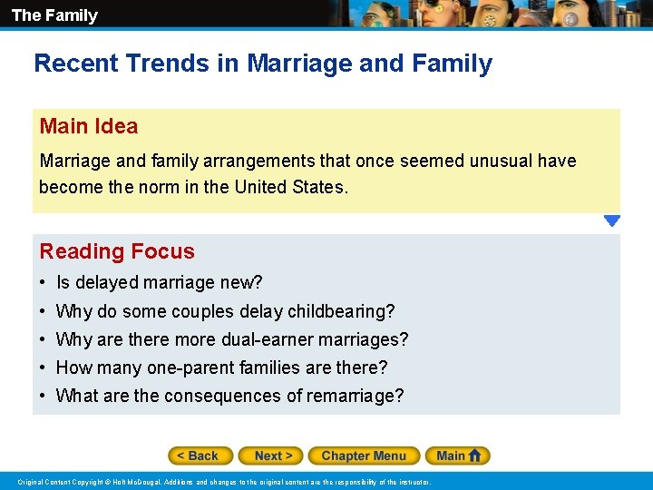 The Family Recent Trends in Marriage and Family Main Idea Marriage and family arrangements