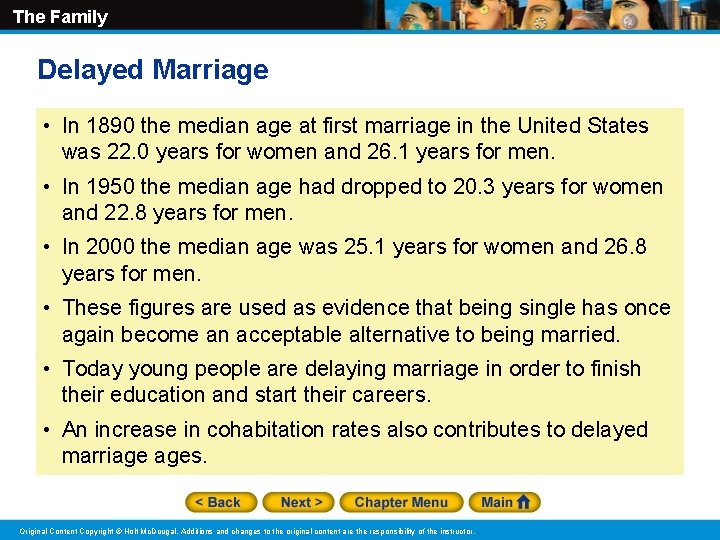 The Family Delayed Marriage • In 1890 the median age at first marriage in