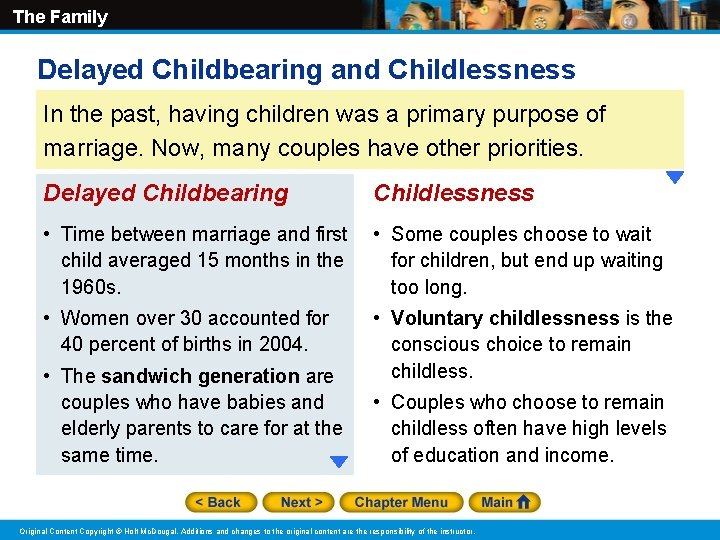 The Family Delayed Childbearing and Childlessness In the past, having children was a primary