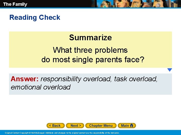 The Family Reading Check Summarize What three problems do most single parents face? Answer: