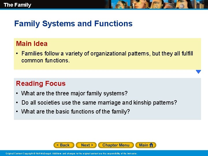 The Family Systems and Functions Main Idea • Families follow a variety of organizational