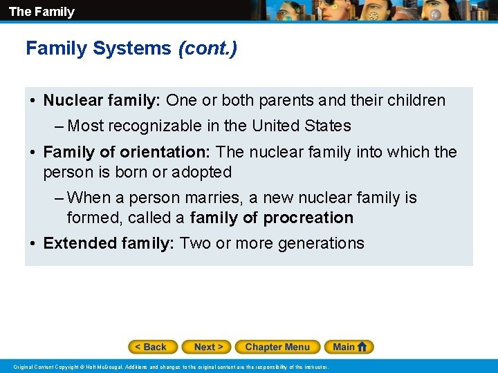 The Family Systems (cont. ) • Nuclear family: One or both parents and their