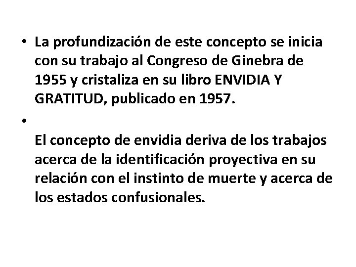  • La profundización de este concepto se inicia con su trabajo al Congreso