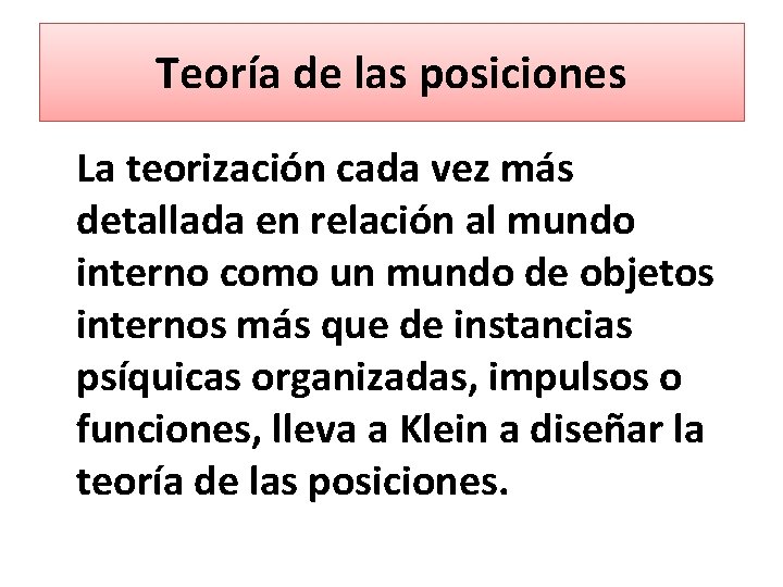 Teoría de las posiciones La teorización cada vez más detallada en relación al mundo