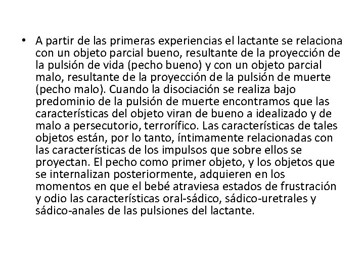  • A partir de las primeras experiencias el lactante se relaciona con un