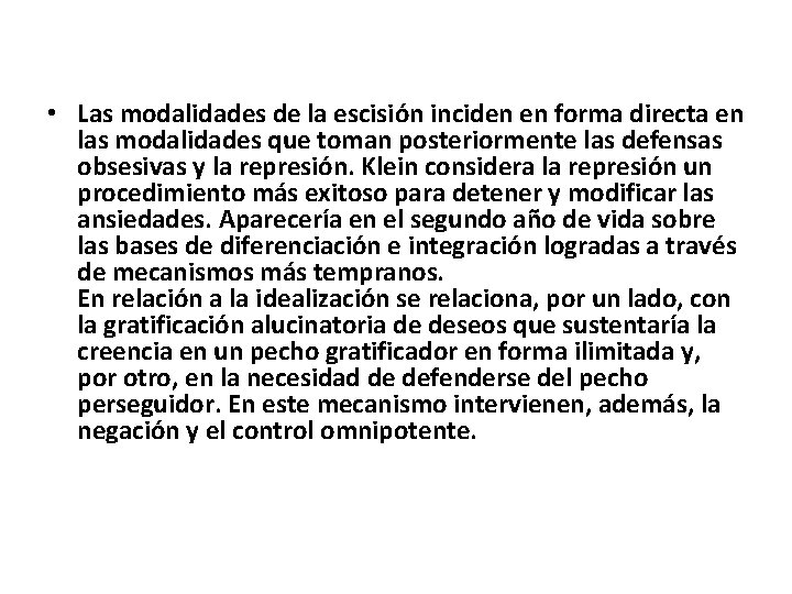  • Las modalidades de la escisión inciden en forma directa en las modalidades