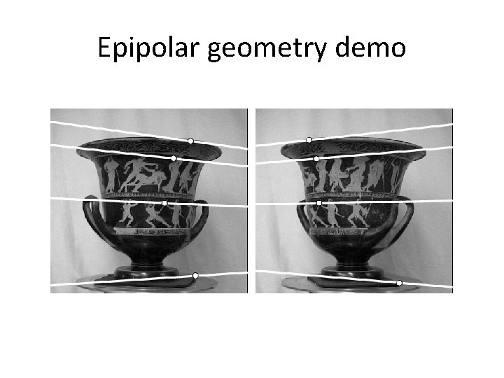 Epipolar geometry demo Epipolar geometry demo