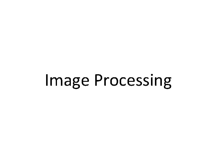 Image Processing Image Processing