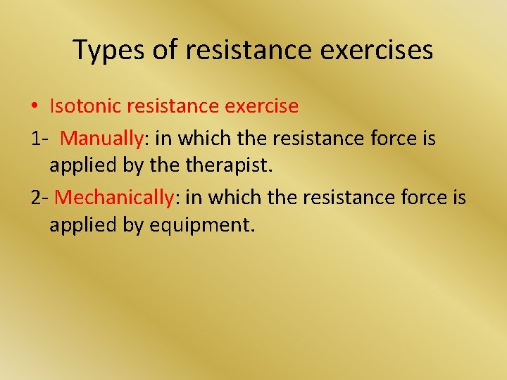 Types of resistance exercises • Isotonic resistance exercise 1 - Manually: in which the Types of resistance exercises • Isotonic resistance exercise 1 - Manually: in which the