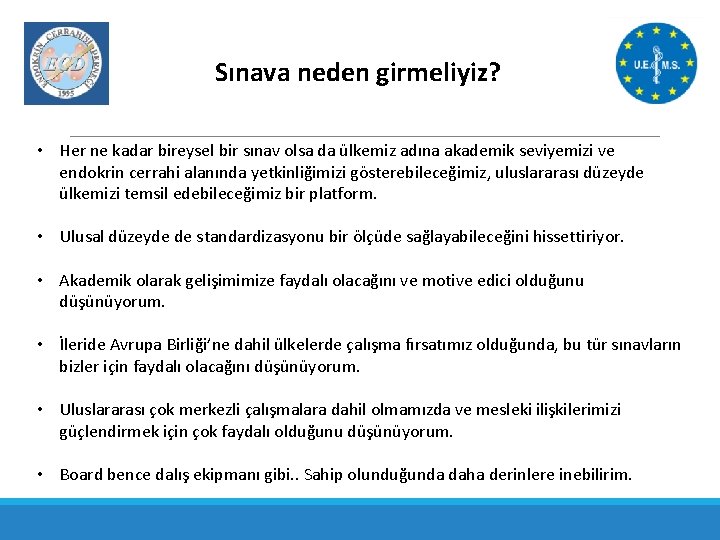 Sınava neden girmeliyiz? • Her ne kadar bireysel bir sınav olsa da ülkemiz adına