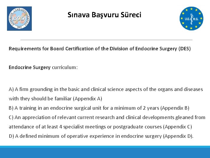 Sınava Başvuru Süreci Requirements for Board Certification of the Division of Endocrine Surgery (DES)