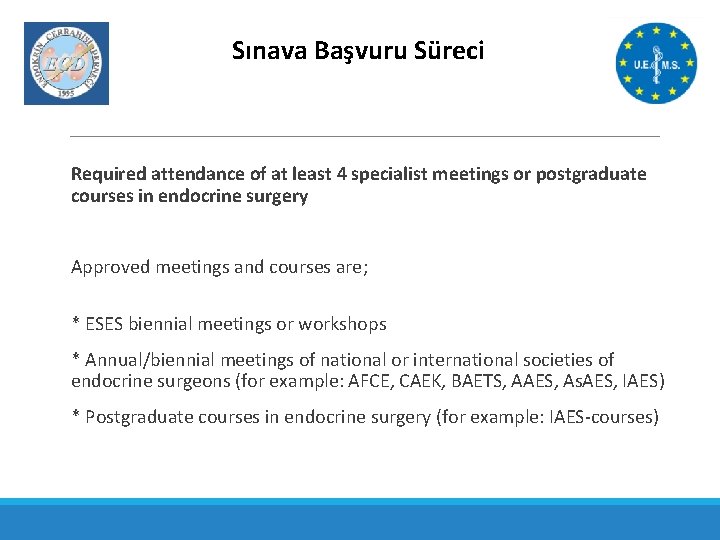 Sınava Başvuru Süreci Required attendance of at least 4 specialist meetings or postgraduate courses