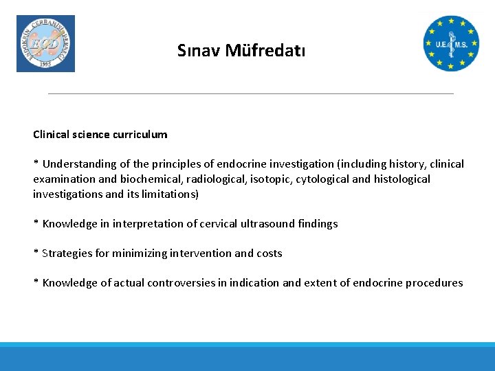 Sınav Müfredatı Clinical science curriculum * Understanding of the principles of endocrine investigation (including
