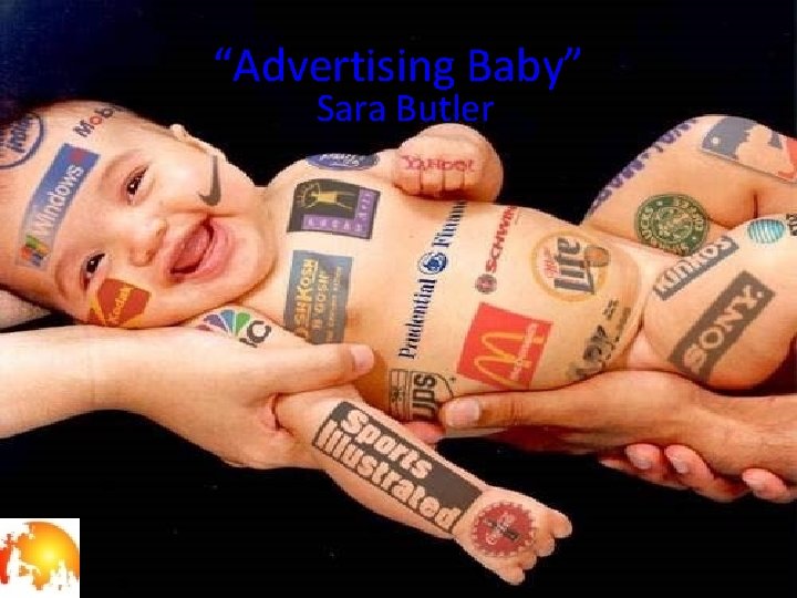 “Advertising Baby” Sara Butler 