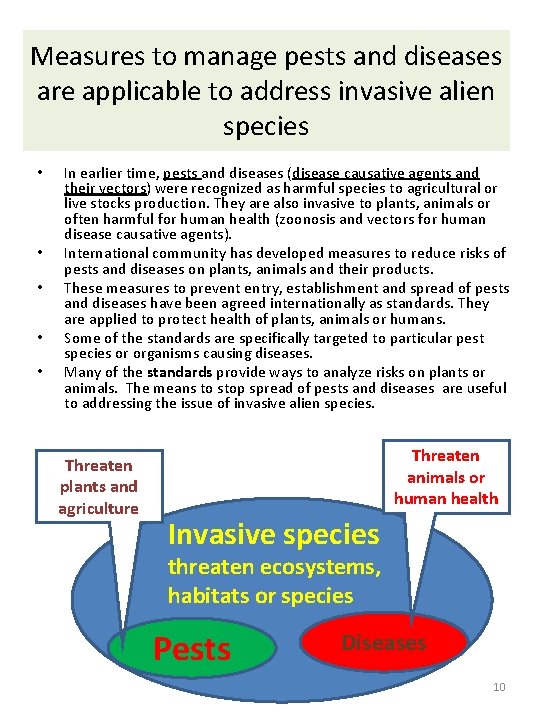 Measures to manage pests and diseases are applicable to address invasive alien species •