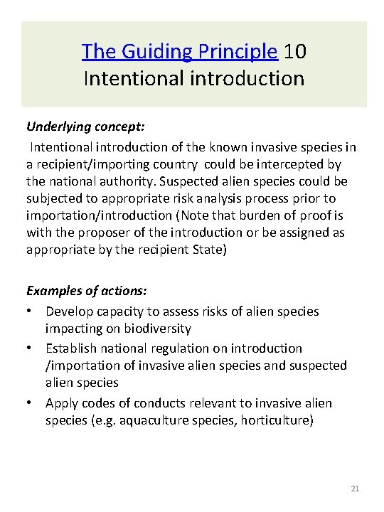 The Guiding Principle 10 Intentional introduction Underlying concept: Intentional introduction of the known invasive The Guiding Principle 10 Intentional introduction Underlying concept: Intentional introduction of the known invasive