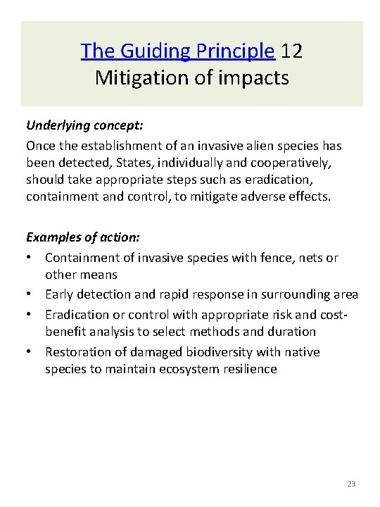 The Guiding Principle 12 Mitigation of impacts Underlying concept: Once the establishment of an